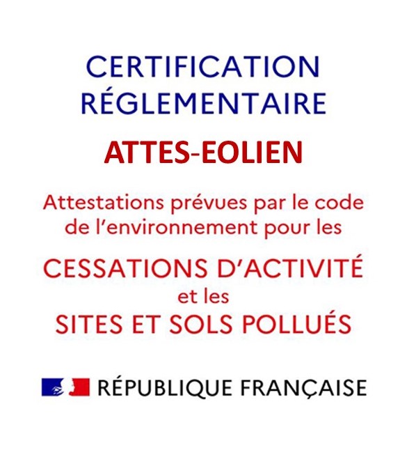 certification réglementaire ATTES-EOLIEN, cessation d'activité et sites et sols pollués